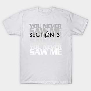 Section 31 You Never Saw Me T-Shirt